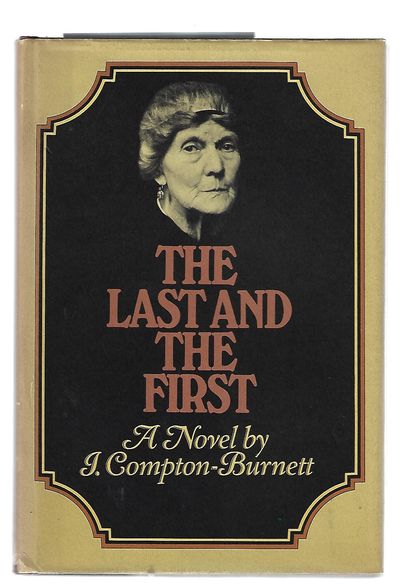 Item #8770 The Last and the First. I. Compton - Burnett.