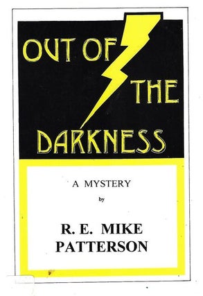 Item #8772 Out of the Darkness. R. E. Mike Patterson