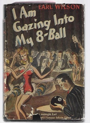 Item #8794 I am Gazing Into My 8 - Ball. Earl Wilson