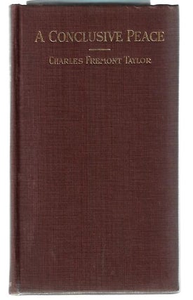 Item #8825 A Conclusive Peace. Charles Fremont Taylor