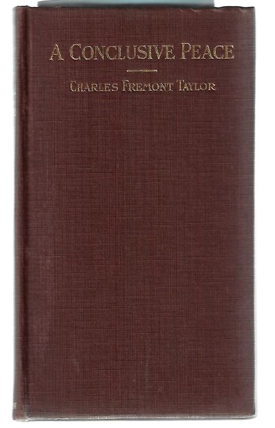 Item #8825 A Conclusive Peace. Charles Fremont Taylor.