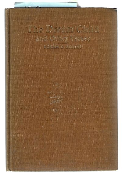 Item #8830 The Dream Child and Other Verses. Norma K. Bright.