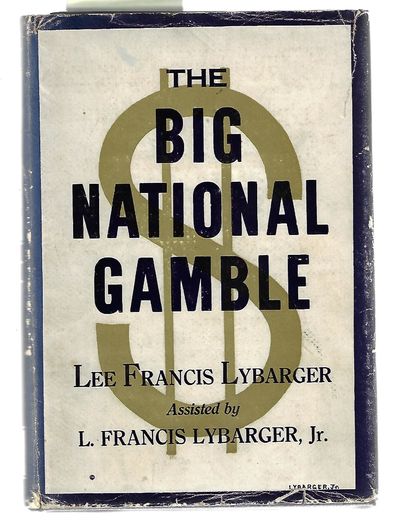 Item #8840 The Big National Gamble. Lee Francis Lybarger.