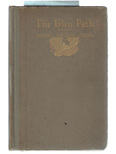 Item #8847 The Glen Path and Other Songs. Samuel Theodore Kidder.