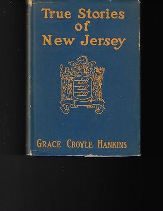 Item #8888 True Stories of New Jersey. Grace Croyle Hankins