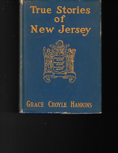Item #8888 True Stories of New Jersey. Grace Croyle Hankins.