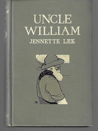 Item #8924 Uncle William The Man Who Was Shif'less. Jennette Lee