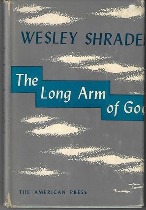 Item #8943 The Long Arm of God. Wesley Shrader