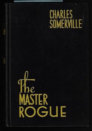 Item #8985 The Master Rogue. Charles Somerville
