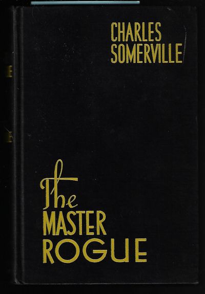 Item #8985 The Master Rogue. Charles Somerville.
