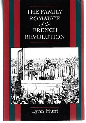 Item #9086 The Family Romance of the French Revolution. Lynn Hunt