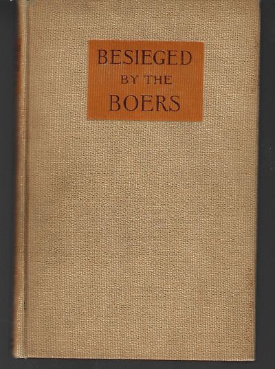 Item #9097 Besieged By the Boers. E. Oliver Ashe.