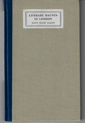 Item #9116 Literary Haunts in London. Lucy Ellis Allen