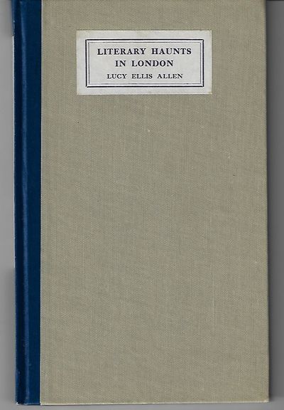 Item #9116 Literary Haunts in London. Lucy Ellis Allen.