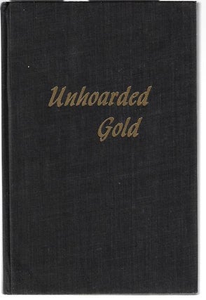 Item #9177 Unhoarded Gold A Book of Poems. Grace Yoke White