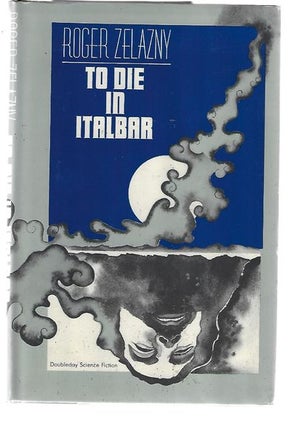 Item #9190 To Die in Italbar. Roger Zelazny
