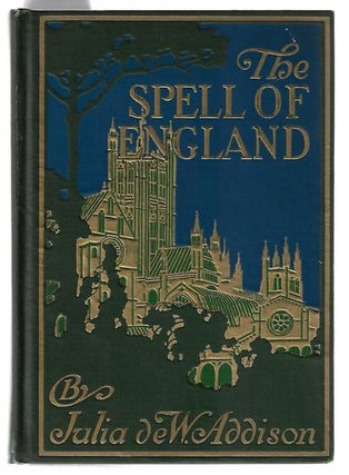 Item #9197 The Spell of England. Julia De Wolf Addison