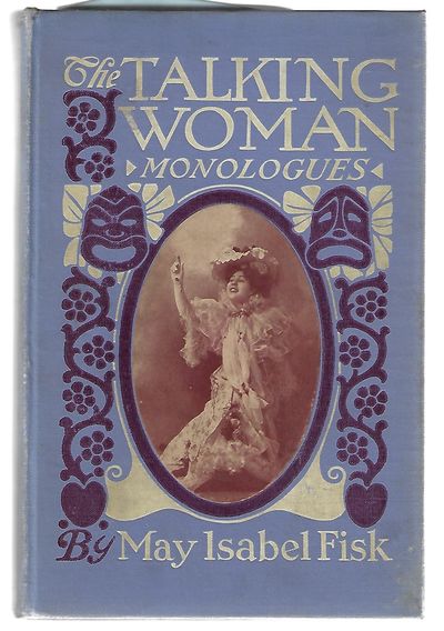 Item #9204 The Talking Woman (Monologues). May Isabel Fisk.