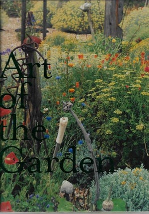 Item #9215 Art of the Garden. Nicholas Daniels Ed: Alfrey, Stephen, Martin Postle