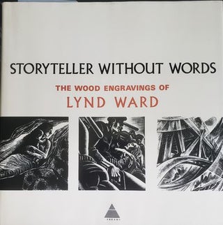 Item #9220 Storyteller Without Words the Wood Engravings of Lynd Ward. Lynd Ward