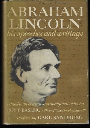 Item #9248 Abraham Lincoln His Speeches and Writings. Roy P. Ed: Basler