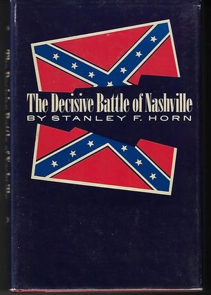 Item #9252 The Decisive Battle of Nashville. Stanley F. Horn