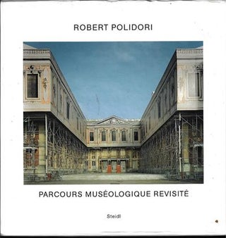 Item #9257 Parcours Museologique Revisite. Robert Polidori