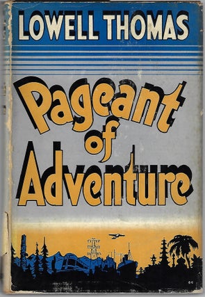 Item #9269 Pageant of Adventure. Lowell Thomas