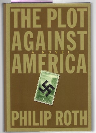 Item #9279 The Plot Against America. Philip Roth