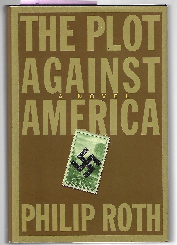 Item #9279 The Plot Against America. Philip Roth.