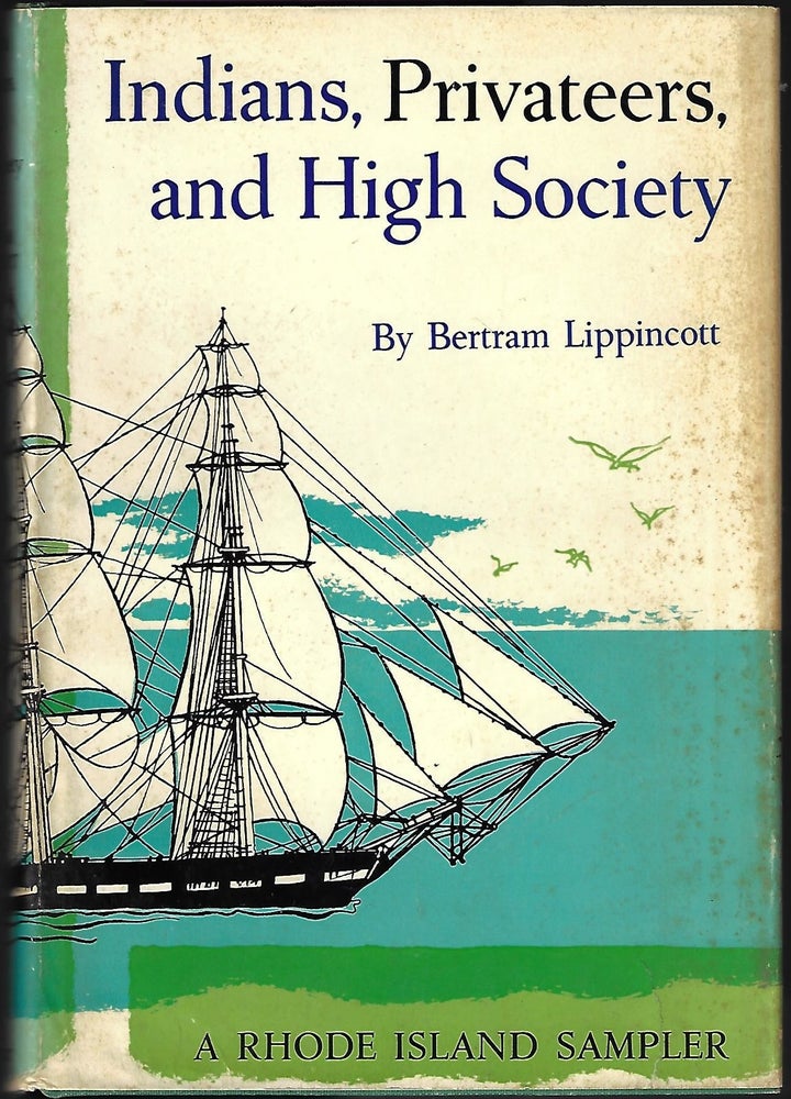 Item #9318 Indians, Privateers, and High Society. Bertram Lippincott.