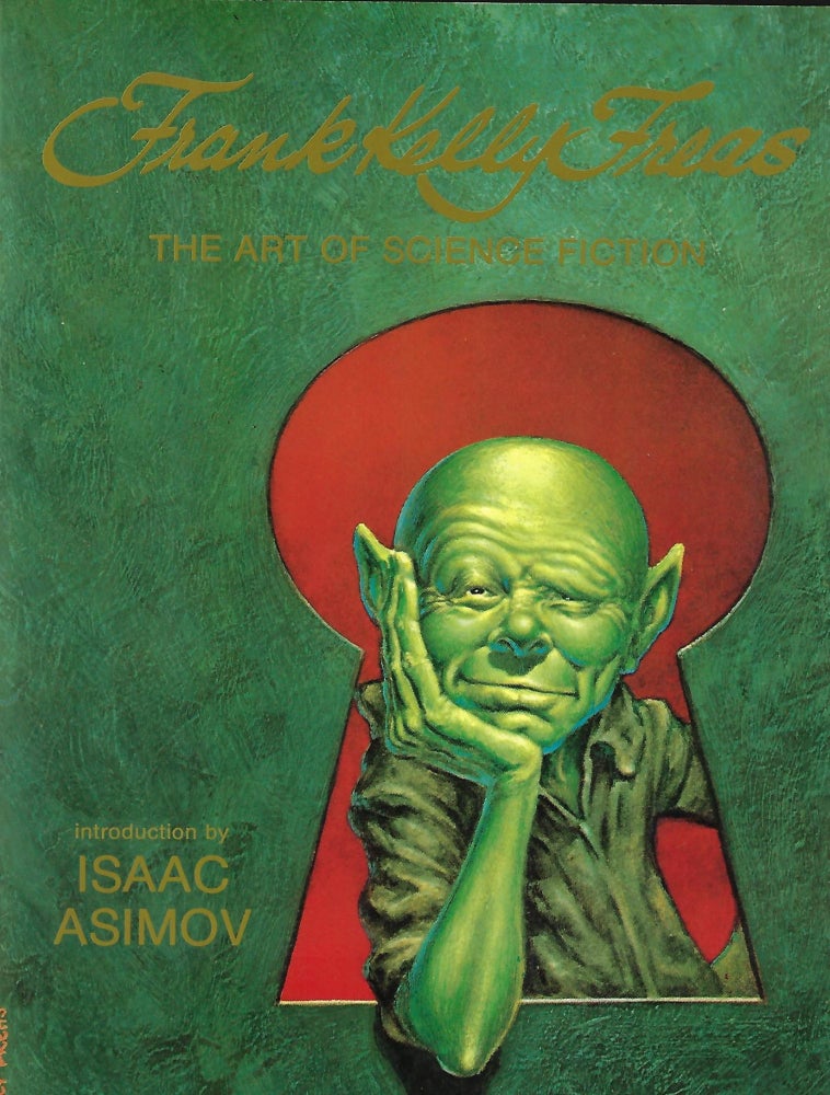 Item #9319 Frank Kelly Freas: The Art of Science Fiction. Frank Kelly Freas.