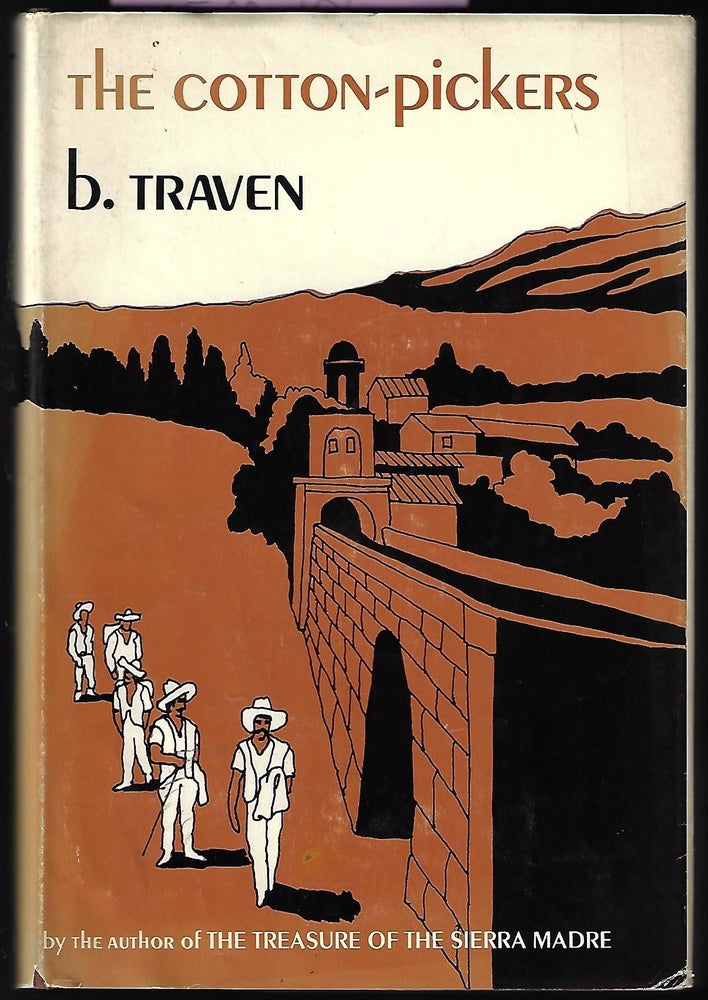 Item #9355 The Cotton-Pickers. B. Traven.