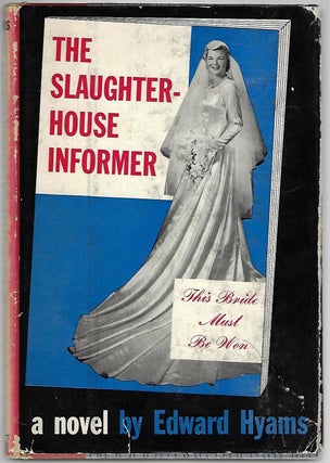 Item #9386 The Slaughter House Informer. Edward Hyams