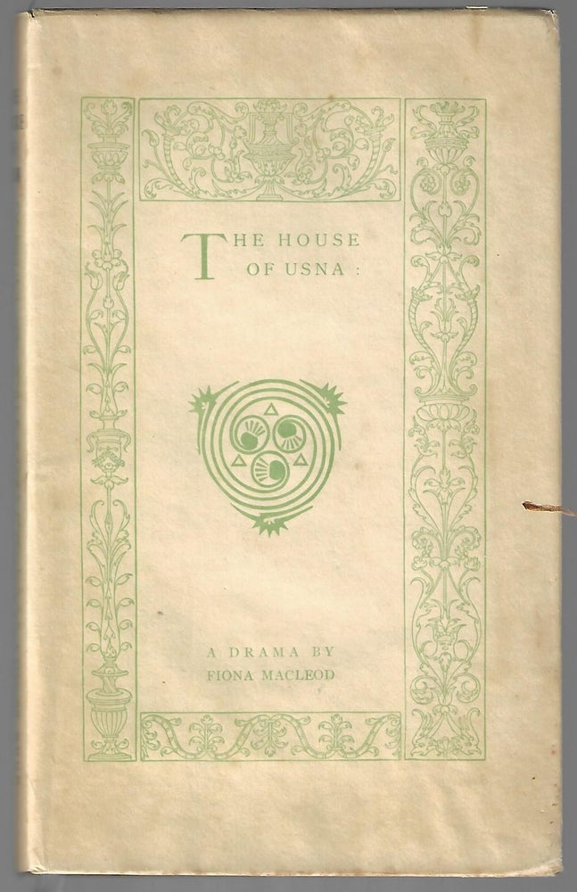 Item #9406 The House of Usna. Fiona Macleod.