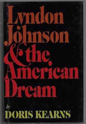 Item #9423 Lyndon Johnson and the American Dream. Doris Kearns