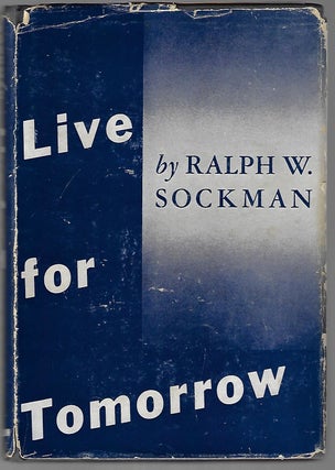 Item #9426 Live for Tomorrow. Ralph W. Sockman