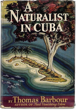Item #9458 A Naturalist in Cuba. Thomas Barbour