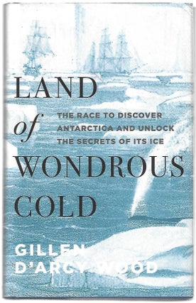 Item #9463 Land of Wondrous Cold. Gillen D'arcy Wood