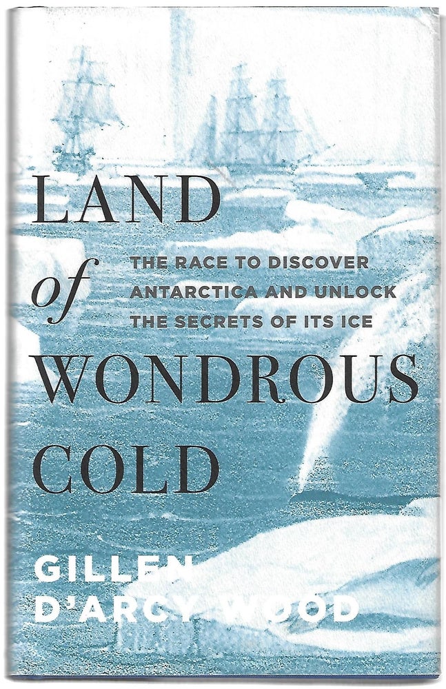 Item #9463 Land of Wondrous Cold. Gillen D'arcy Wood.