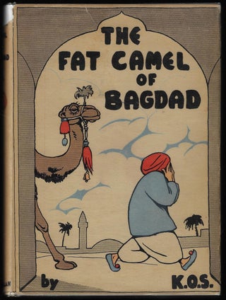 Item #9482 The Fat Camel of Bagdad. K O. S. Baroness Dombrowski