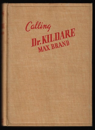 Item #9500 Calling Dr. Kildare. Max Brand