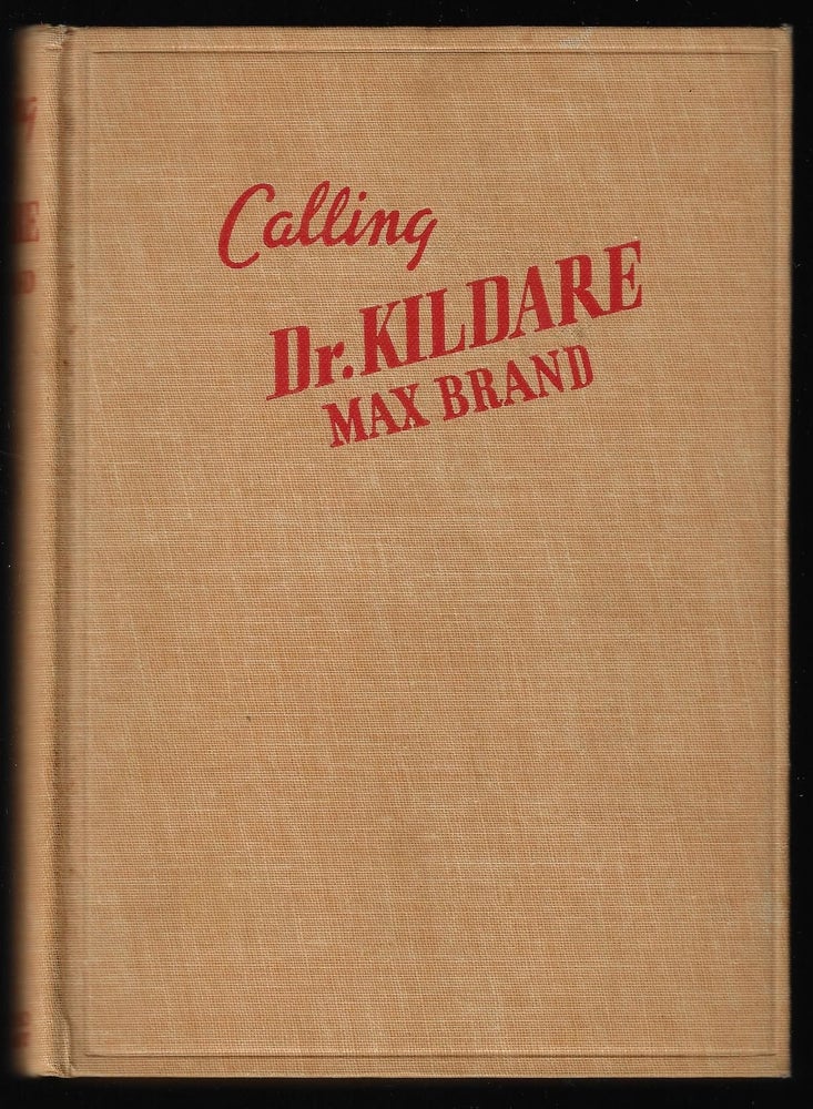 Item #9500 Calling Dr. Kildare. Max Brand.