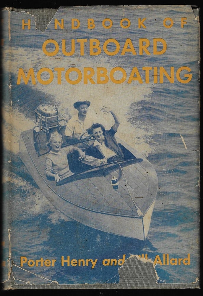 Item #9502 Handbook of Outboard Motorboating. Porter Henry, Bill Allard.