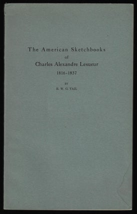 The American Sketchbooks of Charles Alexandre Lesueur 1816-1837