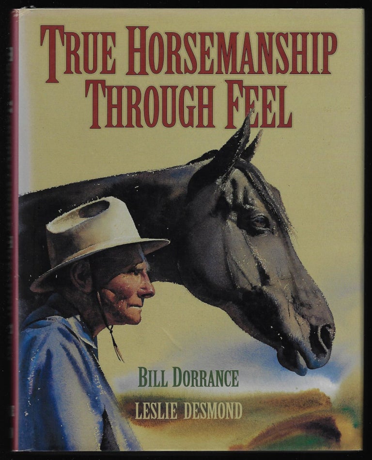 Item #9508 True Horsemanship Through Feel. Bill Dorrance.