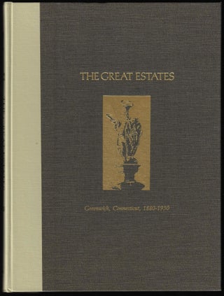 The Great Estates Greenwich, Connecticut 1880-1930