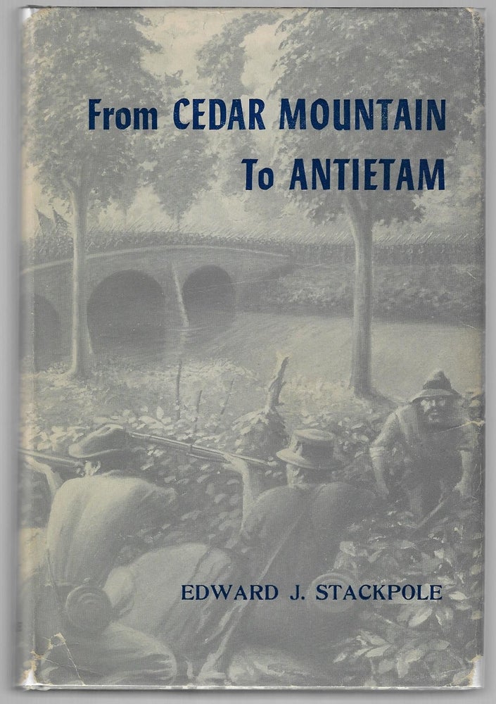 Item #9530 From Cedar Mountain to Antietam. Edward J. Stackpole.