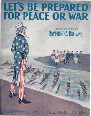 Item #SM9 Let's be Prepared For Peace or War. Raymond A. Browne